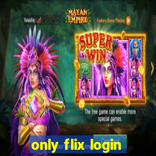 only flix login